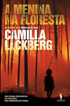 A Menina na Floresta by Camilla Läckberg