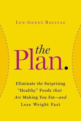 The Plan: Lose Weight Fast and Forever by Eating the Right Foods for Your Body by Lyn-Genet Recitas