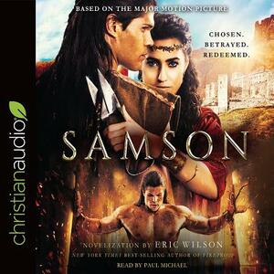 Samson: Chosen. Betrayed. Redeemed by Eric Wilson