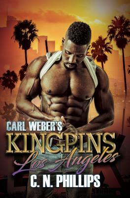 Carl Weber's Kingpins: Los Angeles by C. N. Phillips