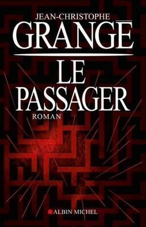 Le Passager by Jean-Christophe Grangé