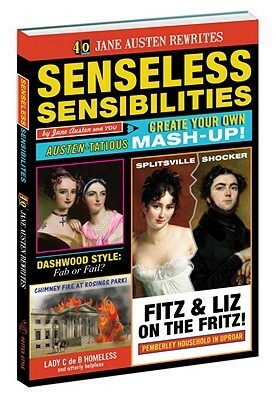 Senseless Sensibilities: Create Your Own Austen-Tatious Mash Up by Potter Style