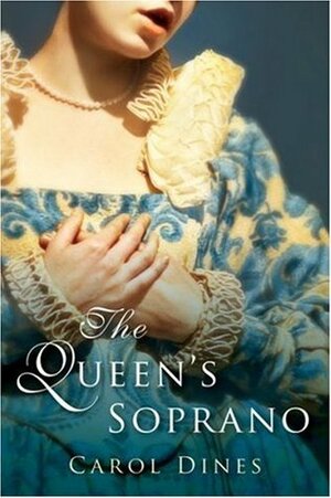 The Queen's Soprano by Carol Dines