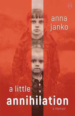 A Little Annihilation by Anna Janko