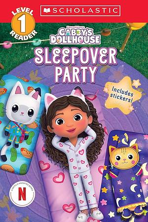 Gabby's Dollhouse: Sleepover Party (Scholastic Reader, Level 1) by Gabrielle Reyes