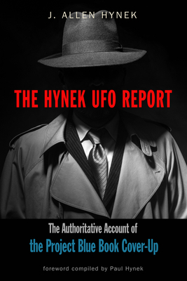 The Hynek UFO Report: The Authoritative Account of the Project Blue Book Cover-Up by J. Allen Hynek