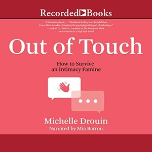Out of Touch: How to Survive an Intimacy Famine by Michelle Drouin