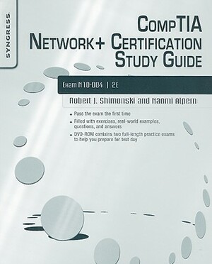Comptia Network+ Certification Study Guide: Exam N10-004: Exam N10-004 2e [With DVD ROM] by Naomi Alpern, Robert Shimonski, Michael Cross
