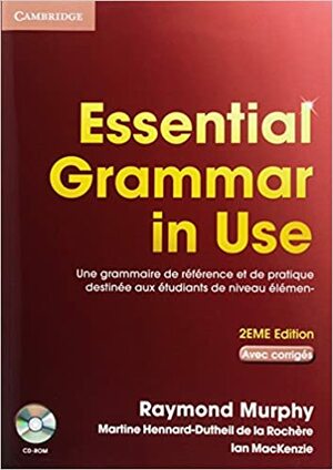 Essential Grammar in Use with Answers and CD-ROM French Edition by Hennard-Dutheil de la Roch&amp;#232;re, Raymond Murphy, Ian MacKenzie