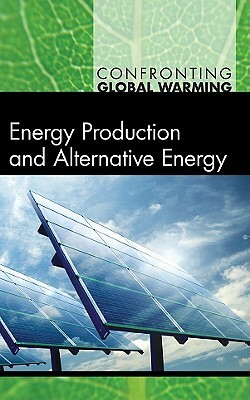 Energy Production and Alternative Energy by Debra A. Miller