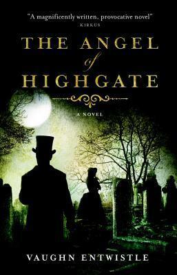 The Angel of Highgate by Vaughn Entwistle