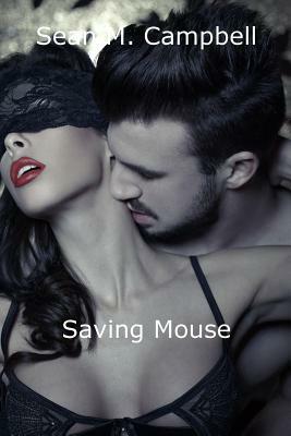 Saving Mouse by Sean M. Campbell