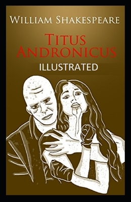 Titus Andronicus Illustrated by William Shakespeare