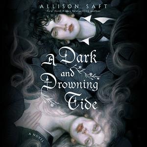 A Dark and Drowning Tide by Allison Saft