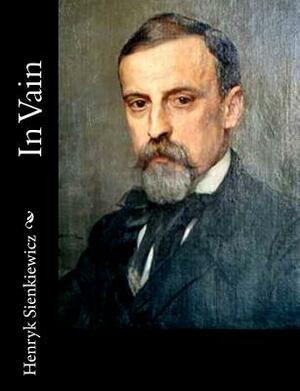In Vain by Henryk Sienkiewicz