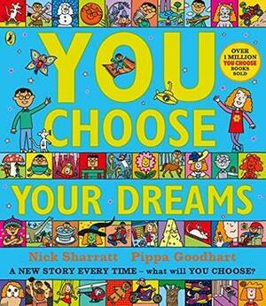 You Choose Your Dreams: Originally published as Just Imagine by Nick Sharratt, Pippa Goodhart