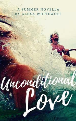 Unconditional Love by Alexa Whitewolf