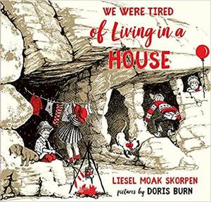 We were tired of living in a house by Liesel Moak Skorpen