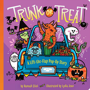 Trunk or Treat: A Lift-The-Flap Pop-Up Story by Hannah Eliot