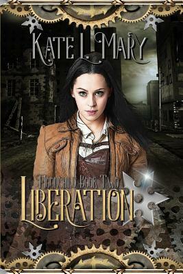 Liberation by Kate L. Mary