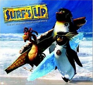 Surf's Up: The Art and Making of a True Story by Jeff Bridges, Cody Maverick