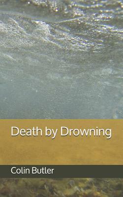 Death by Drowning by Colin Butler