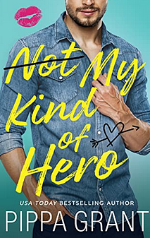 Not My Kind of Hero by Pippa Grant
