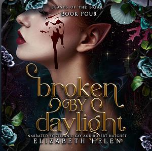 Broken by Daylight by Elizabeth Helen