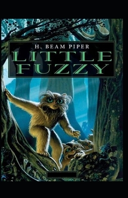 Little Fuzzy-Original Edition(Annotated) by Henry Beam Piper