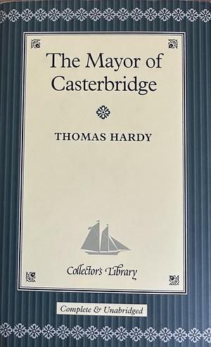 The Mayor of Casterbridge by Thomas Hardy