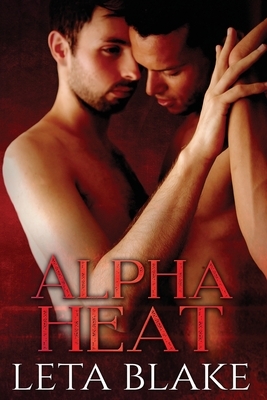 Alpha Heat by Leta Blake