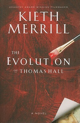 The Evolution of Thomas Hall by Kieth Merrill