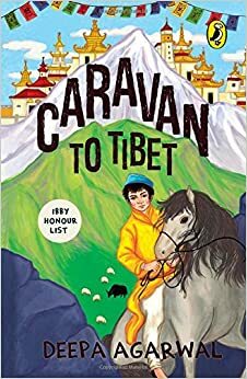Caravan to Tibet by Deepa Agarwal
