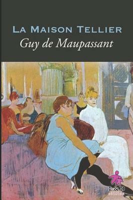 La Maison Tellier by Guy de Maupassant