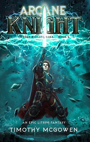 Arcane Knight Book 5 by Timothy McGowen