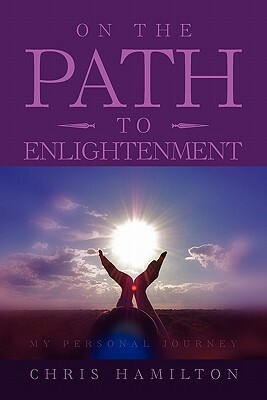 On the Path to Enlightenment by Chris Hamilton