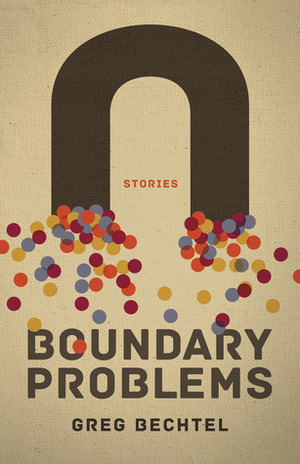 Boundary Problems by Greg Bechtel