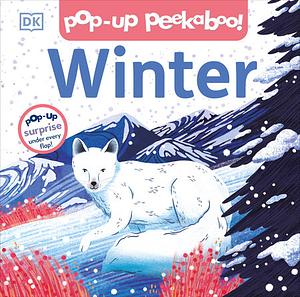 Pop-up Peekaboo! Winter: Pop-Up Surprise Under Every Flap! by D.K. Publishing