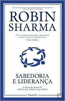 Sabedoria e Liderança by Robin S. Sharma