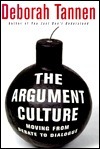 The Argument Culture: Moving from Debate to Dialogue by Deborah Tannen
