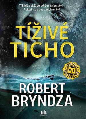 Tíživé ticho by Robert Bryndza