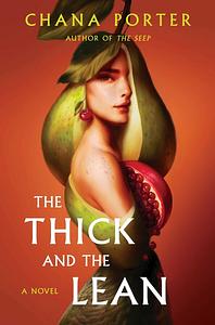 The Thick and the Lean by Chana Porter
