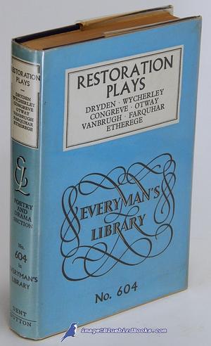 Restoration Plays (Everyman's Library (Hardbound)) by Edmund Gosse, George Farquhar, William Congreve, John Vanburgh, John Dryden, George Etherege, William Wycherley, Thomas Otway