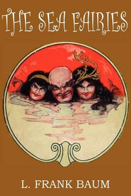 The Sea Fairies by L. Frank Baum