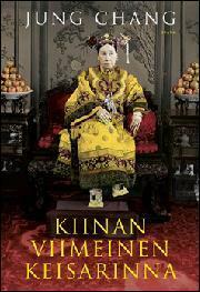 Kiinan viimeinen keisarinna by Jung Chang, Jaana Iso-Markku