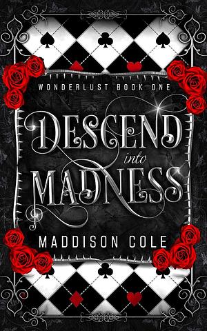 Descend into Madness by Maddison Cole