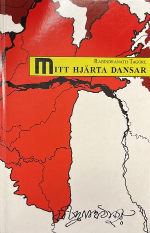 Mitt hjärta dansar by Rabindranath Tagore