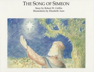 Song of Simeon by Robert W. Griffin