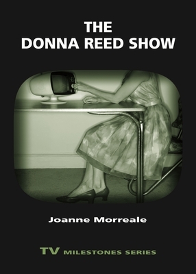 The Donna Reed Show by Joanne Morreale