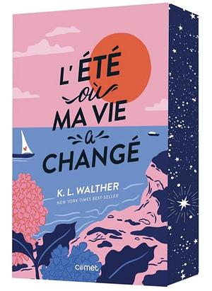 L'été où ma vie a changé  by K.L. Walther